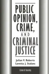 Public Opinion, Crime, And Criminal Justice - Julian Roberts