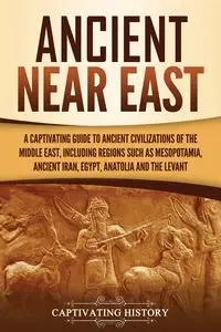 Ancient Near East - History Captivating