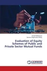 Evaluation of Equity Schemes of Public and Private Sector Mutual Funds - Mallikarjuna Ambati