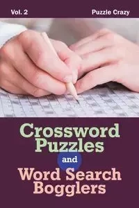 Crossword Puzzles And Word Search Bogglers Vol. 2 - Puzzle Crazy