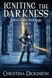 Igniting the Darkness - Christina Dickinson