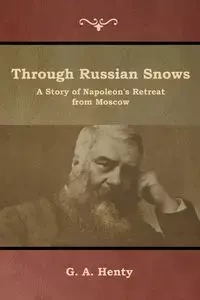 Through Russian Snows - Henty G. A.