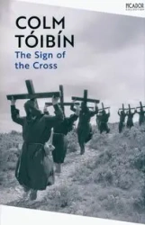 The Sign of the Cross - Tóibín Colm