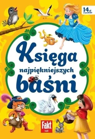 Fakt Bajki. Księga najpiękniejszych baśni - praca zbiorowa