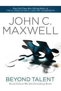 Beyond Talent - Maxwell John C.