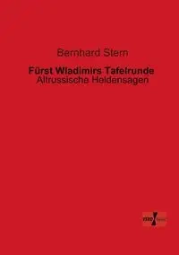 Fürst Wladimirs Tafelrunde - Stern Bernhard