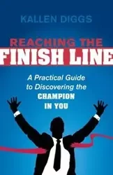 Reaching the Finish Line - Diggs Kallen