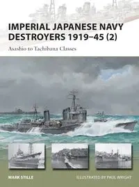 Imperial Japanese Navy Destroyers 1919-45 (2) - Mark Stille