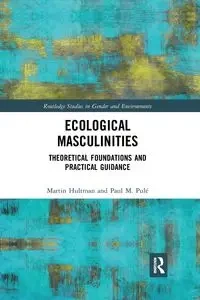 Ecological Masculinities - Martin Hultman