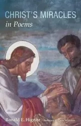 Christ's Miracles in Poems - Hignite Ronald E.