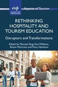 Rethinking Hospitality and Tourism Education - Fang Marcela