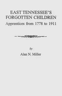 East Tennessee's Forgotten Children - Alan N. Miller