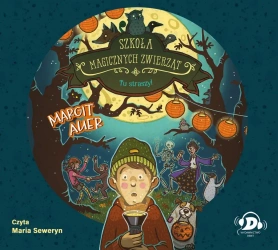 Szkoła magicznych zwierząt. Tu straszy! audiobook - Margit Auer