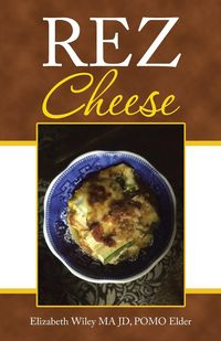 Rez Cheese - Wiley MA Elizabeth JD POMO Elder