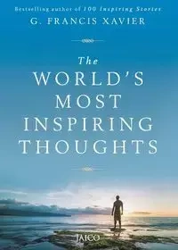 The World's Most Inspiring Thoughts - Xavier Francis G.