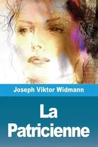 La Patricienne - Joseph Widmann Viktor
