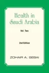 Health in Saudi Arabia Volume Two - Sebai Zohair A.