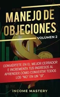 Manejo de Objeciones - Mastery Income