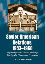 Soviet-American Relations, 1953-1960 - Victor Rosenberg