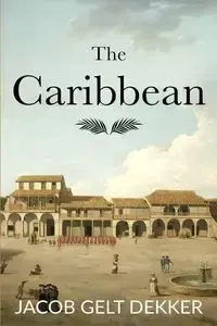 The Caribbean - Jacob Dekker Gelt