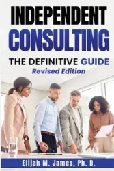 Independent Consulting - James Elijah Ph. M. D.