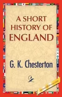 A Short History of England - Chesterton G. K.