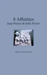 8 Affinities. Jaap Pieters and John Porter - Chris Kennedy