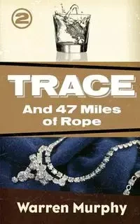And 47 Miles of Rope - Warren Murphy