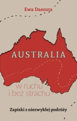 Australia w ruchu i bez strachu - Ewa Daszuta