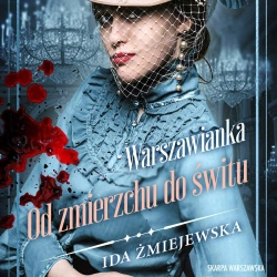 audiobook Warszawianka. Od zmierzchu do świtu - Ida Żmiejewska