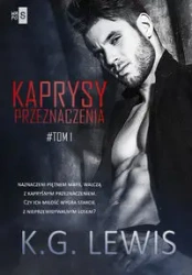 Kaprysy przeznaczenia Tom 1 - Lewis K.G.