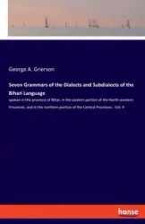 Seven Grammars of the Dialects and Subdialects of the Bihari Language - George A. Grierson