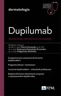 Dupilumab - spojrzenie interdyscyplinarne - Marcin Kurowski, Katarzyna Poznańska-Kurowska, Ma