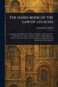 The Hand-book of the Law of Legacies - Anonymous