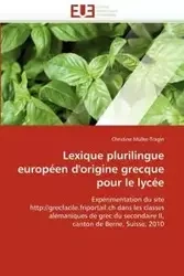 Lexique plurilingue européen d''origine grecque pour le lycée - MULLER-TRAGIN-C