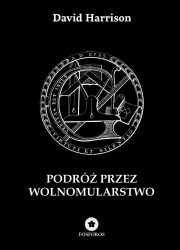 Podróż przez wolnomularstwo - David Harrison