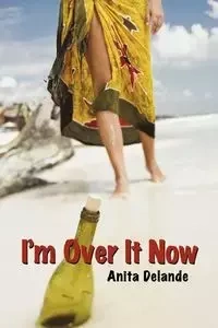 I'm Over It Now - Anita Delande