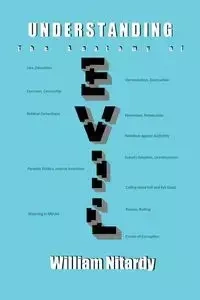Understanding The Anatomy of Evil - William Nitardy