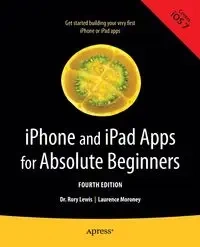 iPhone and iPad Apps for Absolute Beginners - Lewis Rory