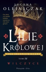 Lilie królowej T.4 Wilczyce - Lucyna Olejniczak