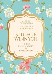 Stulecie Winnych Notes kulinarny - Ałbena Grabowska