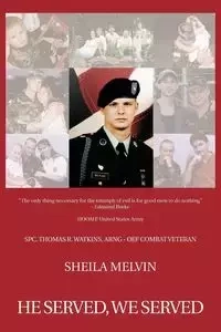 He Served, We Served - Melvin Sheila