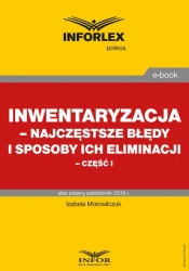 eBook Inwentaryzacja – najczęstsze błędy i sposoby ich eliminacji – część I - Izabela Motowilczuk