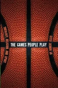 The Games People Play - Ellis Robert