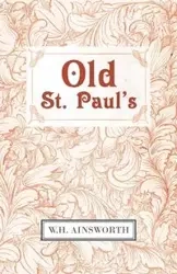 Old St. Paul's - Ainsworth W. H.