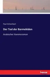 Der Tod der Barmekiden - Paul Scheerbart