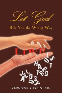 Let God Rub You the Wrong Way - Fountain Vernessa Y.