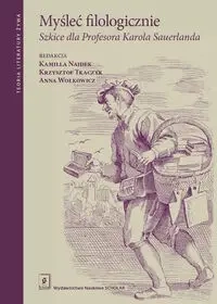 Myśleć filologicznie - Najdek Kamilla, Tkaczyk Krzysztof, Wołkowicz Anna