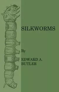 Silkworms - Edward A. Butler