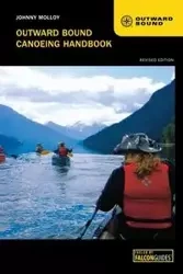 Outward Bound Canoeing Handbook - Johnny Molloy